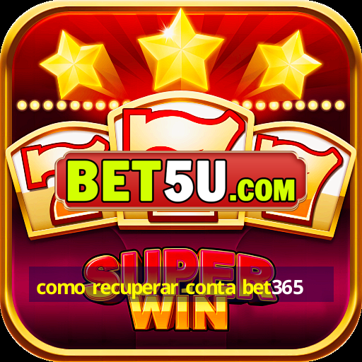 como recuperar conta bet365